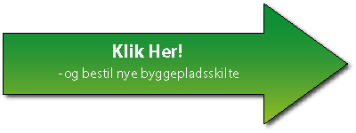 Klik her for bestille dine nye byggepladsskilte